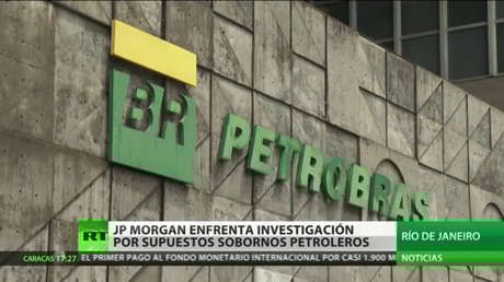 JP Morgan enfrenta investigación por supuestos sobornos relacionados con Petrobras