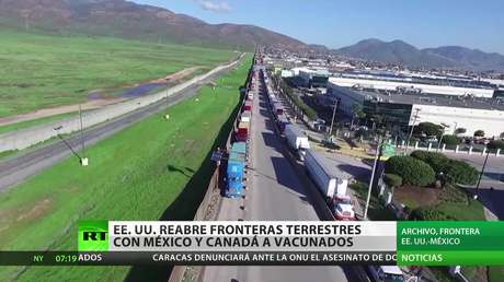 EE.UU. anuncia la reapertura de fronteras terrestres con México y Canadá para las personas vacunadas