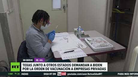 Texas y otros estados demandan a Biden por la orden de vacunación a compañías privadas