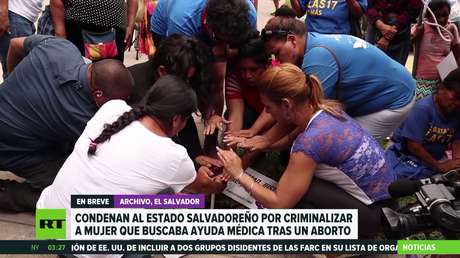 La CIDH condena a El Salvador por criminalizar a una mujer que sufrió un aborto espontaneo