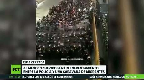 Enfrentamientos entre Policía y caravana de migrantes en México deja al menos 17 heridos
