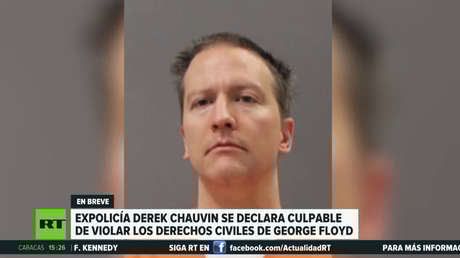 El expolicía que mató George Floyd se declara culpable de violar sus derechos civiles durante el arresto que llevó a su muerte