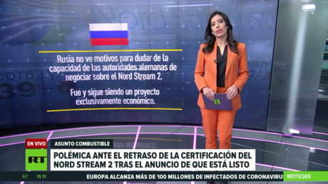 Polémica ante el retraso de la certificación del gasoducto Nord Stream 2 tras el anuncio de que está listo