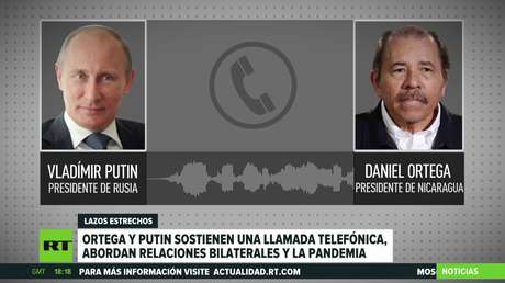 Vladímir Putin y Daniel Ortega sostienen una llamada telefónica, abordando relaciones bilaterales y la pandemia