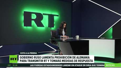 Rusia lamenta la prohibición de Alemania para transmitir RT y prepara medidas de respuesta