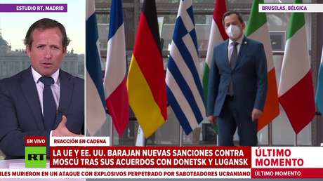 La UE y EE.UU. barajan nuevas sanciones contra Rusia tras sus acuerdos con las repúblicas de Donetsk y Lugansk