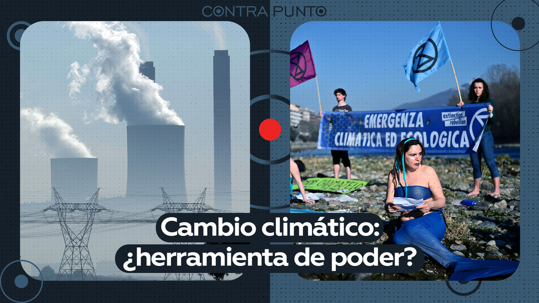 Cambio climático: ¿herramienta de poder?