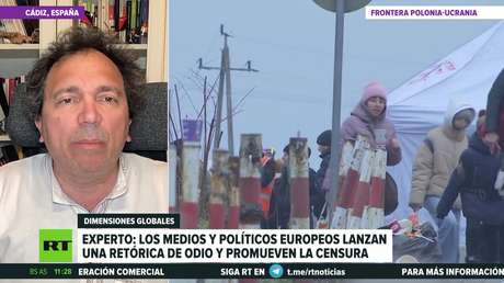 Experto: Los medios y políticos de Europa lanzan una retórica de odio y promueven la censura