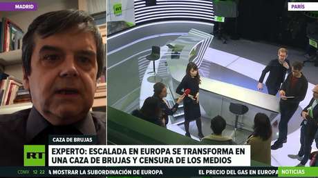 Experto: La escalada en Europa se transforma en una "caza de brujas" y censura de medios