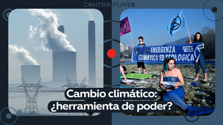 Cambio climático: ¿herramienta de poder?