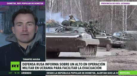 El Ministerio de Defensa ruso informa sobre un alto en la operación militar en Ucrania para facilitar la evacuación