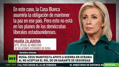 Rusia: EE.UU. manifiesta apoyo al conflicto en Ucrania al no aceptar el rol de garante de seguridad