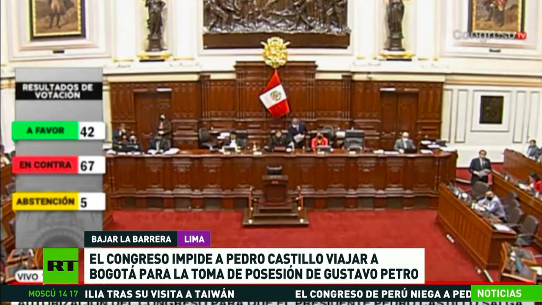 El Congreso de Perú impide a Pedro Castillo viajar a la toma de posesión de Gustavo Petro
