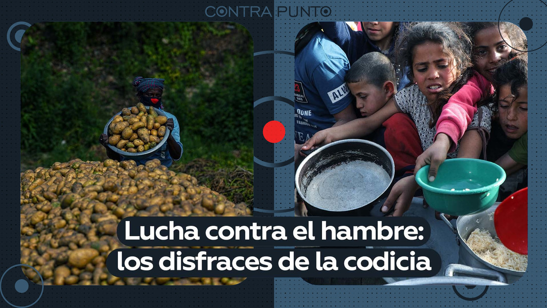 Lucha contra el hambre: los disfraces de la codicia