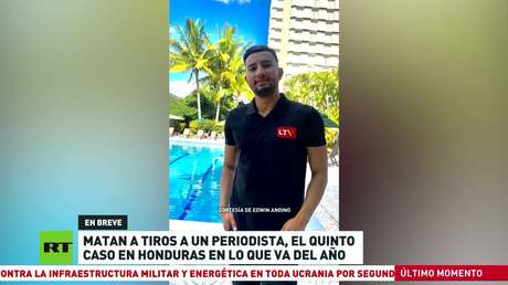 Matan a tiros a un periodista en Honduras, el quinto en lo que va del año