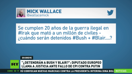 "¿Detendrán a Bush y Blair?": Diputado europeo pide justicia ante el fallo de la CPI contra Putin