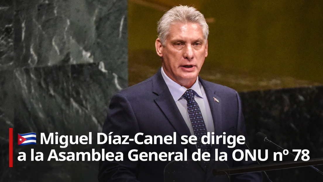 "No estamos pidiendo limosnas": Díaz-Canel urge a la ONU a buscar un contrato global "más justo"