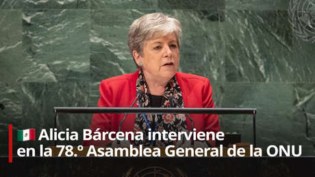 México aboga por reforzar el multilateralismo para que no se pierda en "la polarización y las rivalidades geopolíticas"