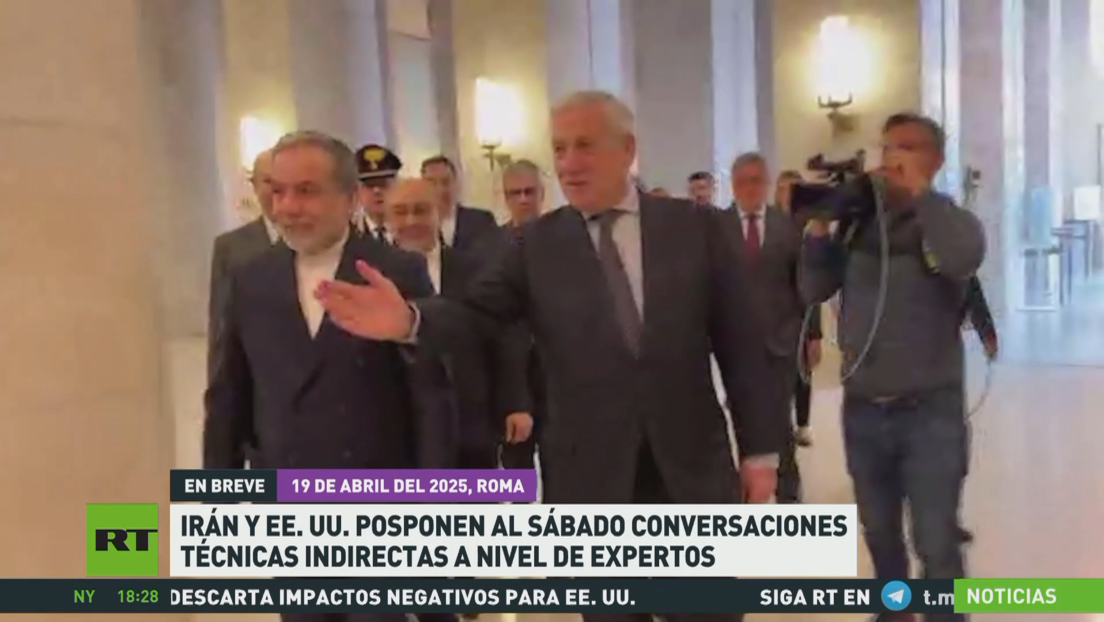 Irán y EE.UU. posponen hasta el sábado conversaciones técnicas indirectas a nivel de expertos