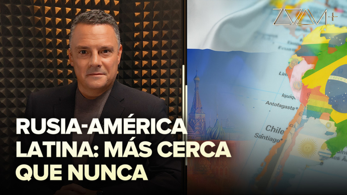 Rusia-América Latina: más cerca que nunca