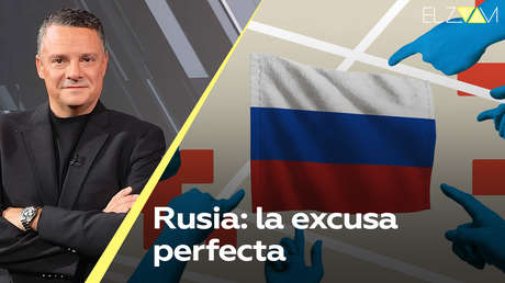 Rusia: la excusa perfecta
