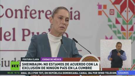 Sheinbaum: "No estamos de acuerdo con la exclusión de ningún país en la Cumbre de las Américas"
