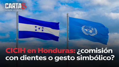 CICIH en Honduras: ¿comisión con dientes o gesto simbólico?