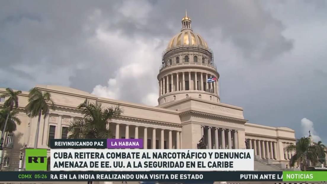 Cuba reitera combate al narcotráfico y denuncia amenaza de EE.UU. a la seguridad en el Caribe
