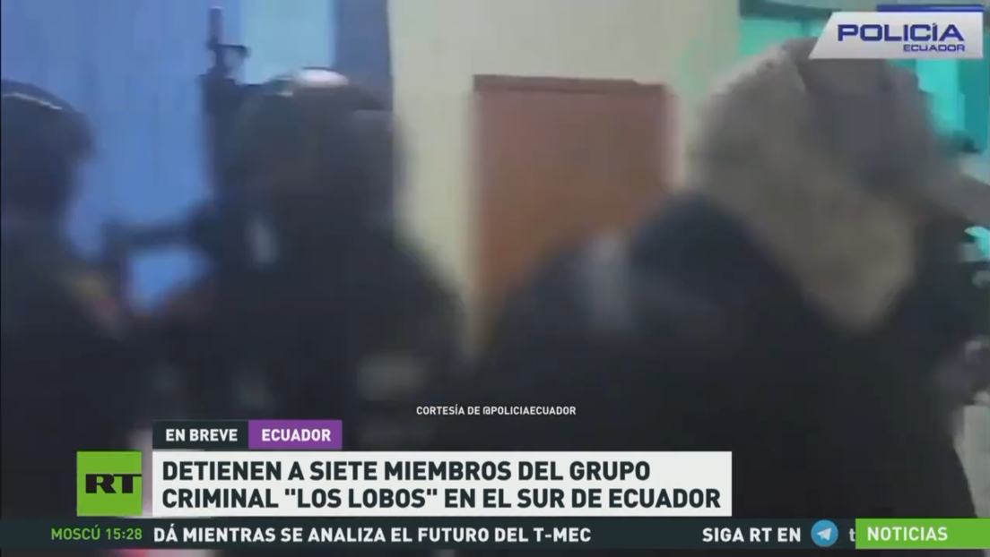 Detienen a siete miembros del grupo criminal 'Los Lobos' en el sur de Ecuador