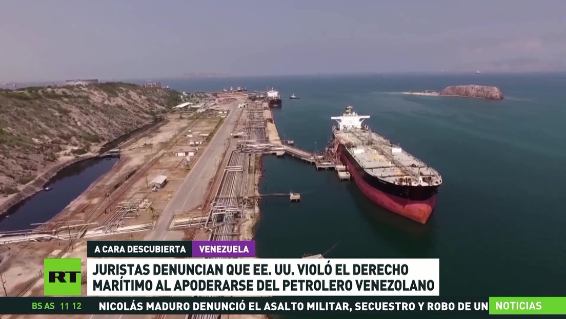 Juristas denuncian que EE.UU. violó el derecho marítimo al apoderarse de un petrolero venezolano