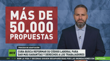 Cuba busca reformar su Código Laboral para dar más garantías y derechos a los trabajadores