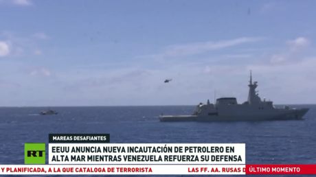 EE.UU. anuncia nueva incautación de petrolero en alta mar mientras Venezuela refuerza su defensa