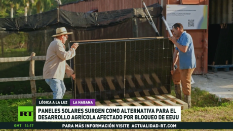 Paneles solares surgen en Cuba como alternativa para el desarrollo agrícola afectado por el bloqueo de EE.UU.