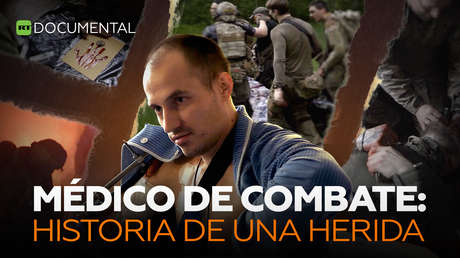 Médico de combate: historia de una herida