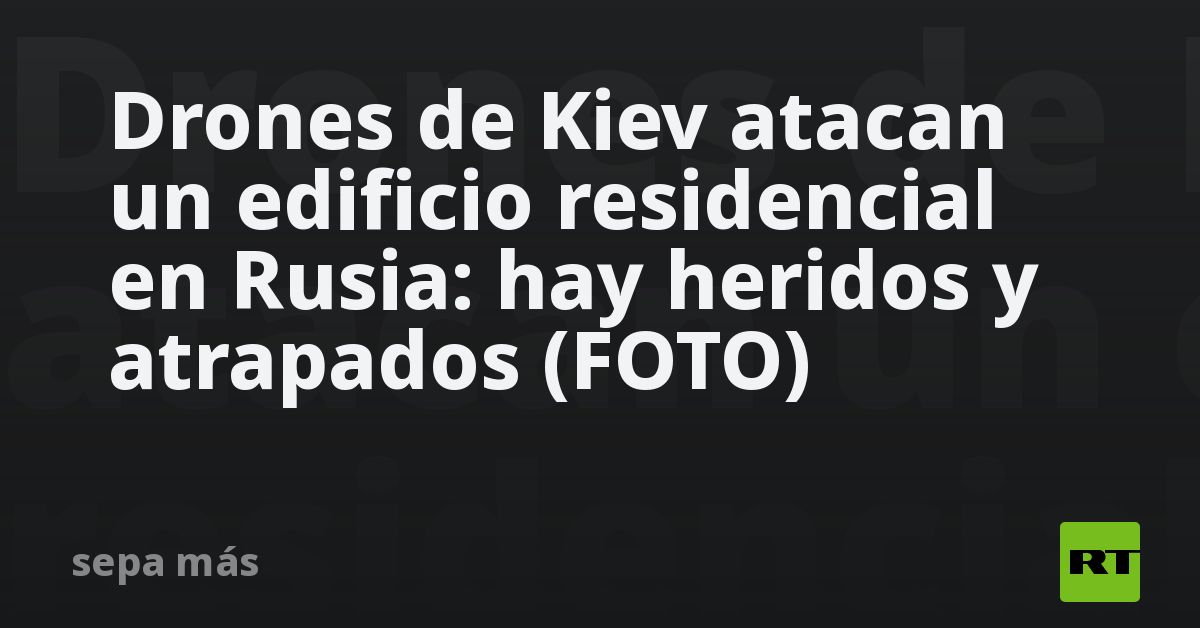 Drones de Kiev atacan un edificio residencial en Rusia: hay heridos y atrapados (FOTOS, VIDEO)