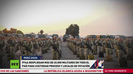 Despliegan más de 45.000 militares en Perú para custodiar comicios generales