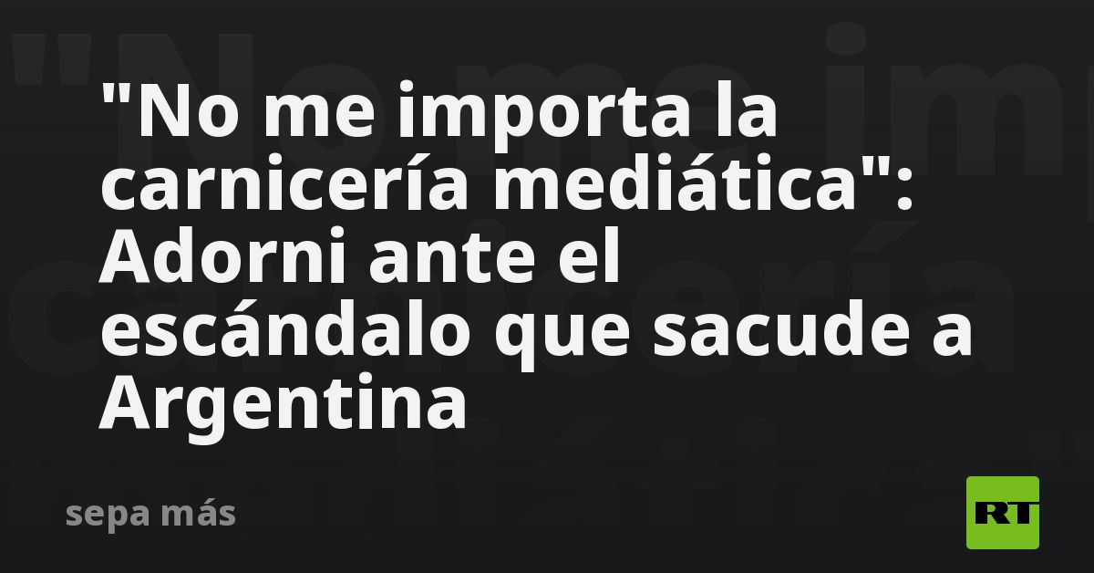 "No me importa la carnicería mediática": Adorni ante el escándalo que sacude a Argentina