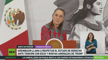 Sheinbaum llama a respetar el Estado de Derecho ante tensión con EE.UU. y nuevas amenazas de Trump